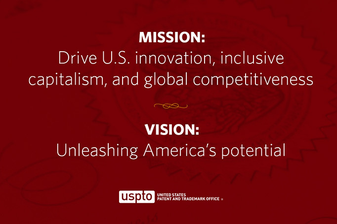 USPTO mission and vision graphic: "Mission: Drive US innovation, inclusive capitalism, and global competitiveness." and "Vision: Unleashing America's Potential".