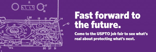 patent drawing of cassette tape with text "Fast forward to the future. Come to the USPTO job fair to see what's real about protecting what's next."