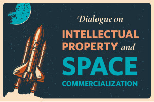 Dialogue on Intellectual Property and Space Commercialization