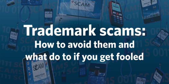 Trademark scams: How to avoid them and what to do if you get fooled