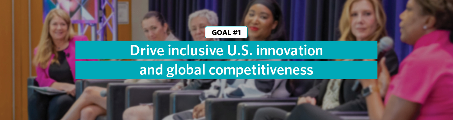Goal one: Drive inclusive U.S. innovation and global competitiveness