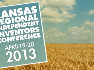 Kansas Regional Independent Inventors Conference April 19-20 2013