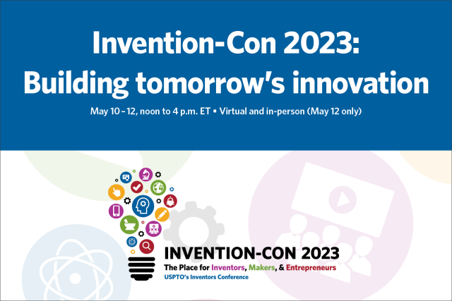 Invention-Con 2023: Building tomorrow's innovation