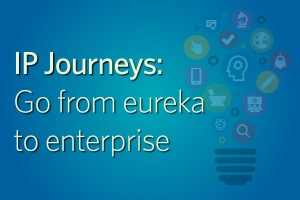 IP Journeys: Go from eureka to enterprise