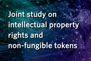Joint study on intellectual property rights and non-fungible tokens