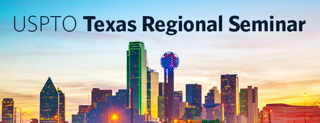USPTO Texas Regional Seminar