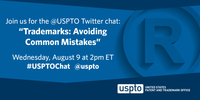Trademark mistakes twitter chat: Wednesday August 9 at 2pm ET. #USPTOChat