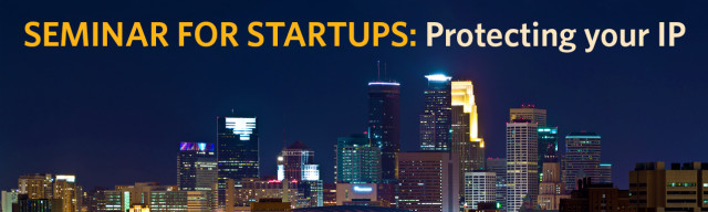Seminar for Startups: Protecting Your IP